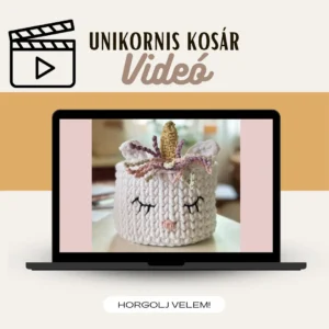 Unikornis kosár - videós oktatás